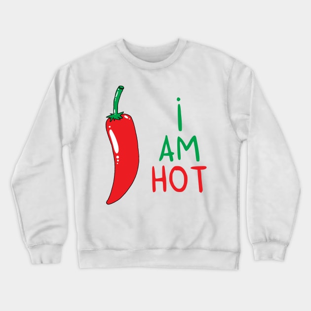 I am HOT Crewneck Sweatshirt by adrianserghie